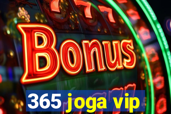 365 joga vip